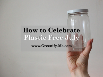 How to Celebrate Plastic Free July