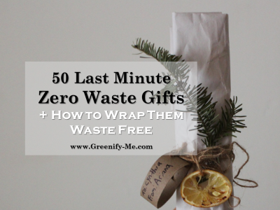 50 Last Minute Zero Waste Gifts + How to Wrap Them Waste Free