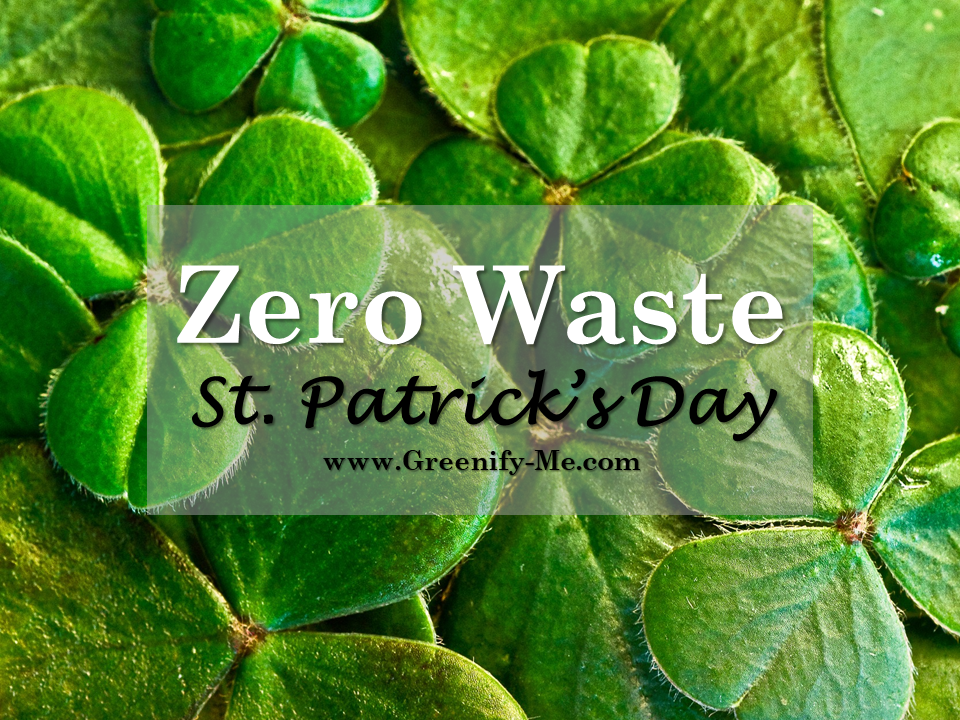 zero waste St. Patrick's Day