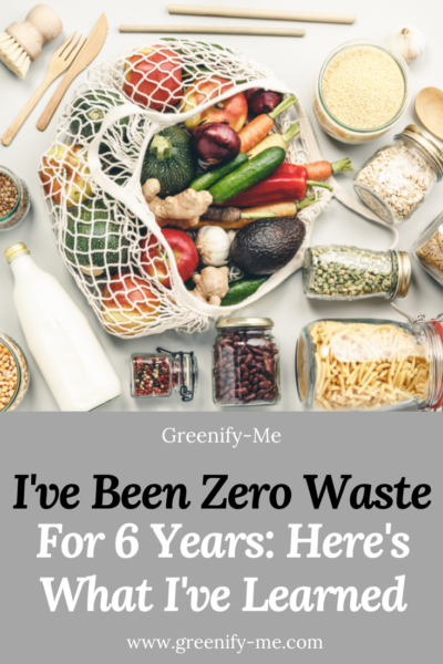 I’ve Been Zero Waste For 6 Years: Here’s What I’ve Learned