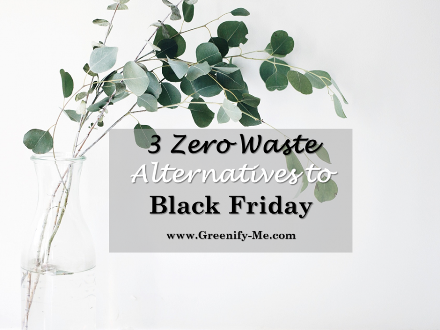 3 Zero Waste Alternatives to Black Friday