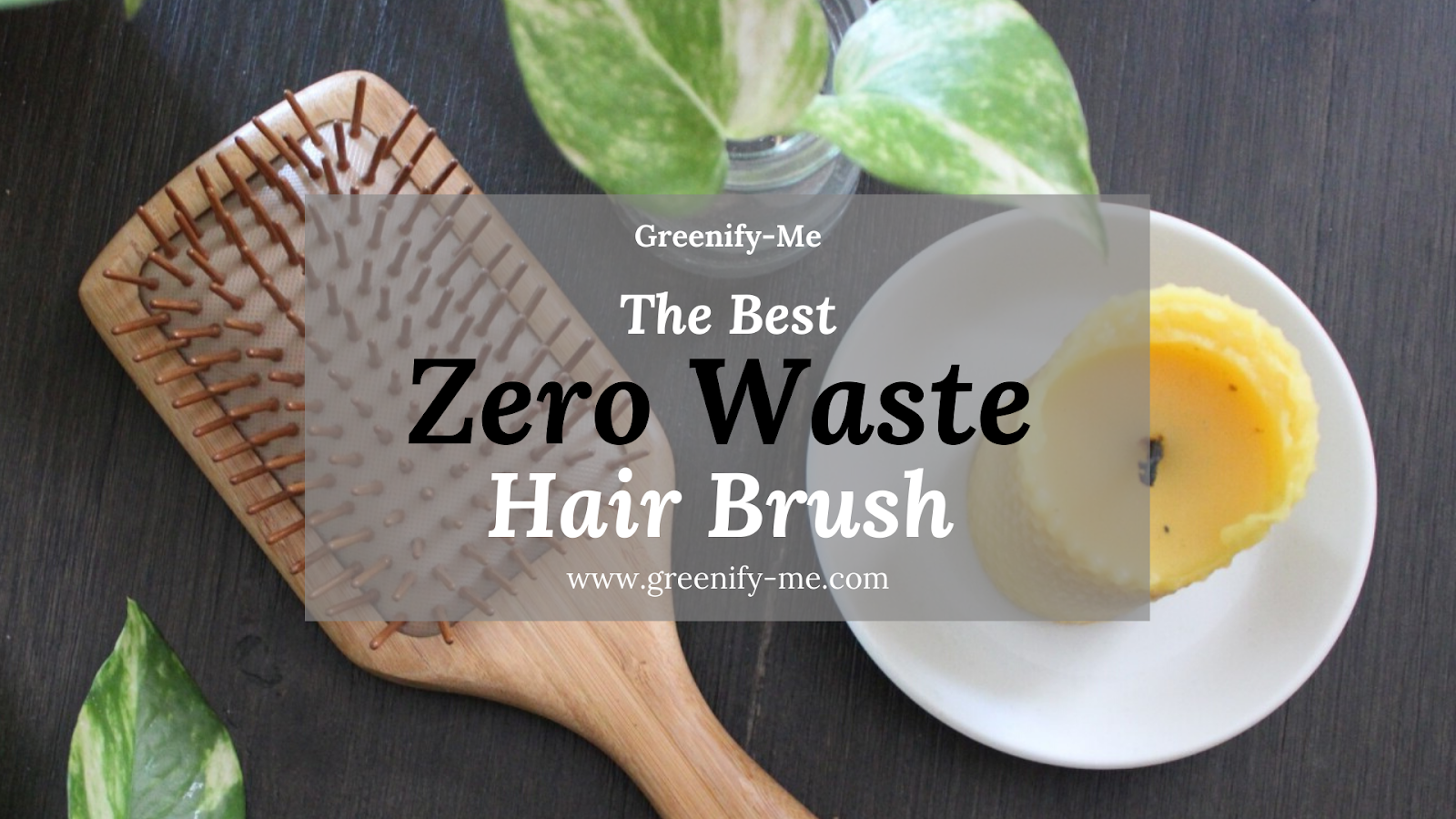 The Best Zero Waste Hair Brush
