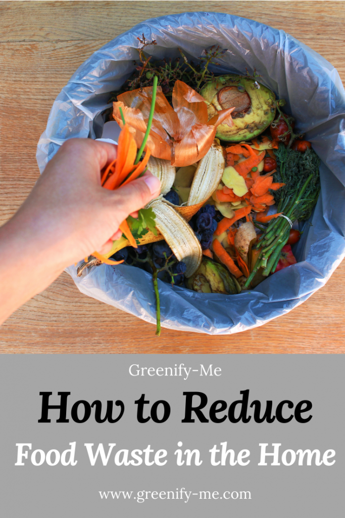 How to Reduce Food Waste in the Home - Greenify Me