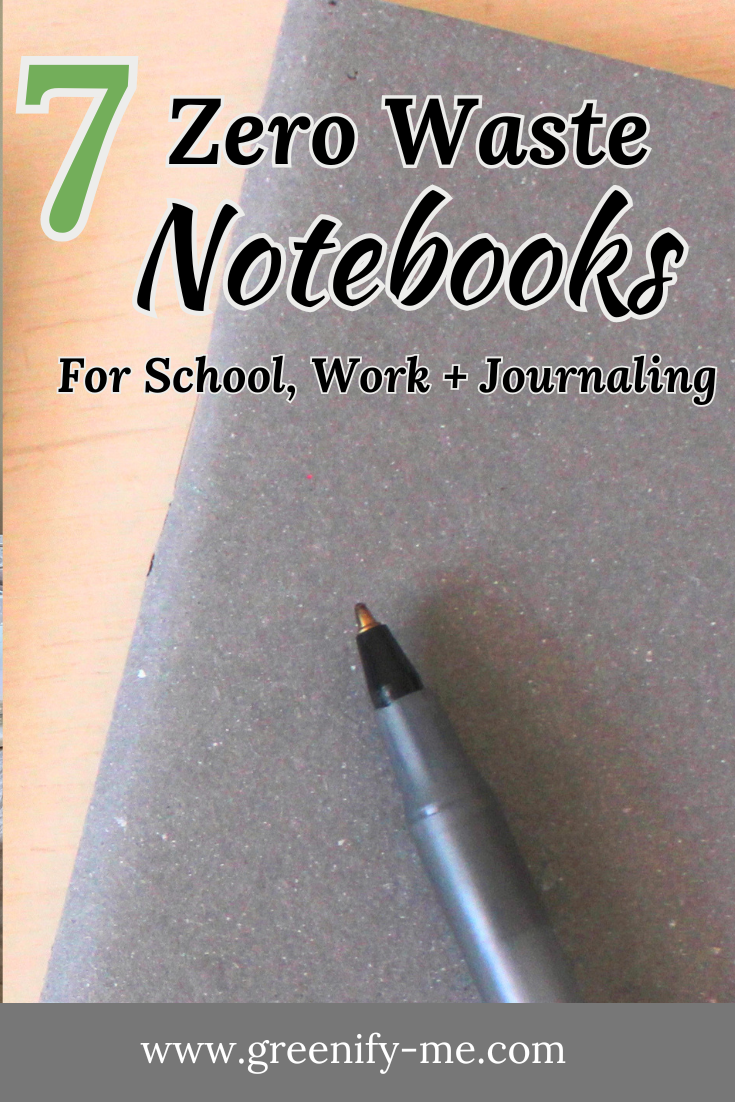 7 Zero Waste Notebooks For Journaling, Work + School - Greenify Me