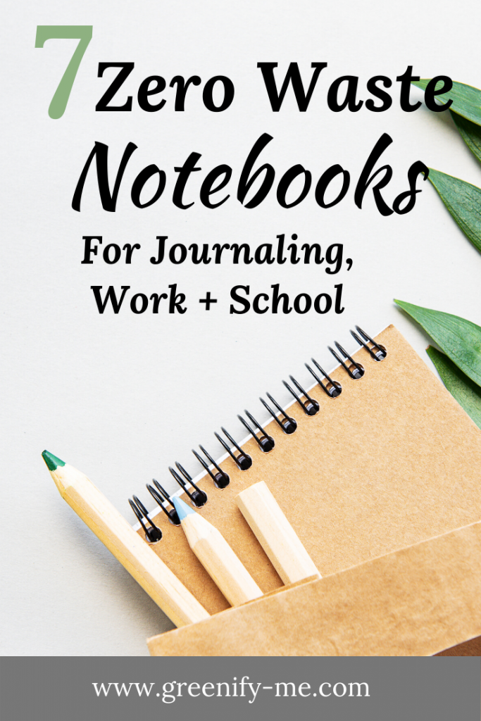 7 Zero Waste Notebooks For Journaling, Work + School