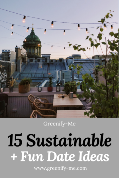 15 Sustainable Date Ideas For The Eco Minded Couple