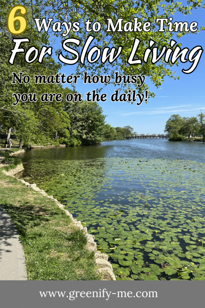 6 Easy Ways to Incorporate Slow Living Into Your Lifestyle