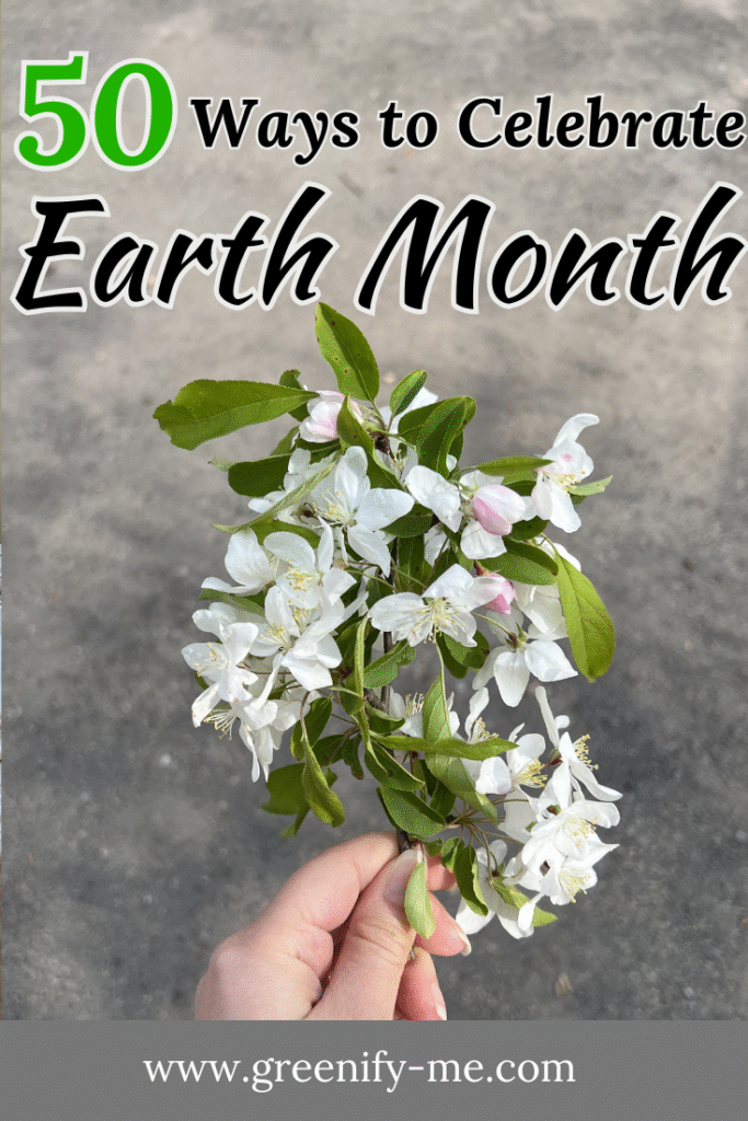 50 Easy Ways to Celebrate Earth Month