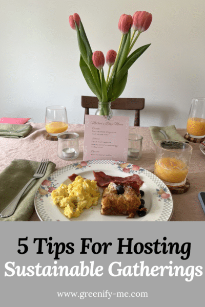 5 Tips For Hosting The Best Sustainable Gatherings